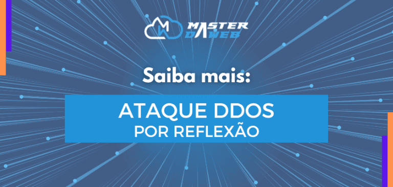 Saiba mais: Ataque DDoS por reflexão