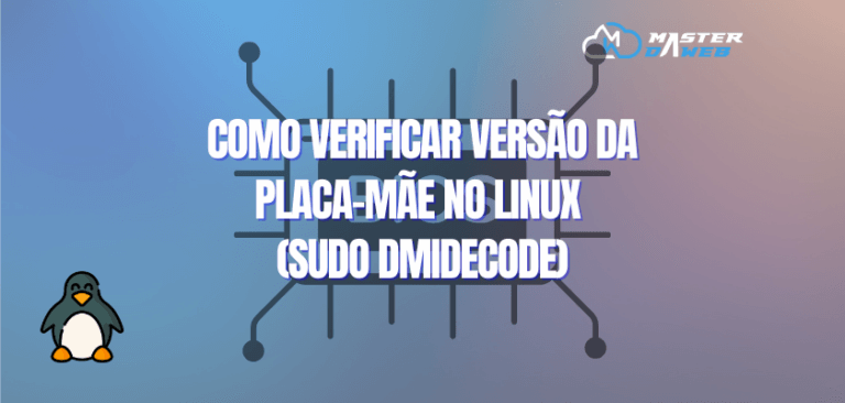 Como verificar versão da placa-mãe no Linux (sudo dmidecode)