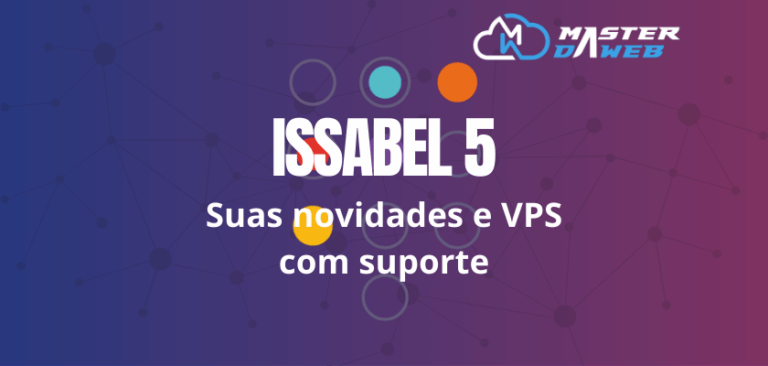 Issabel 5: as novidades da nova versão e como contratar um servidor compatível