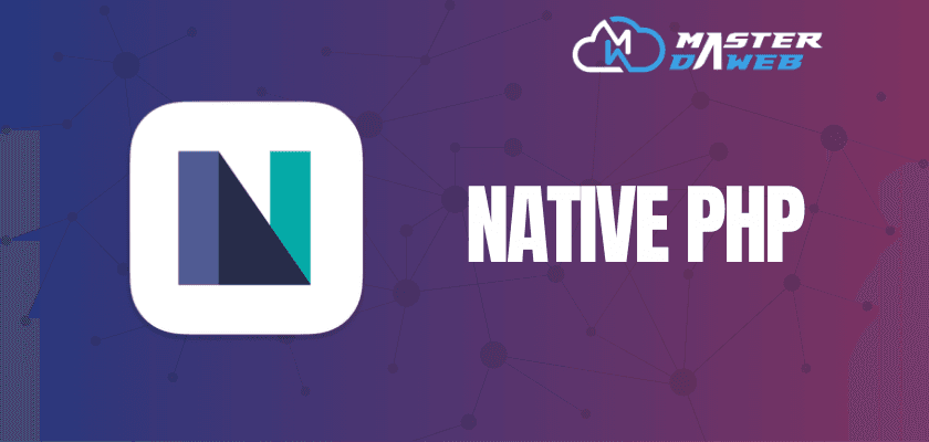 NativePHP: O Que É e Como Usar?