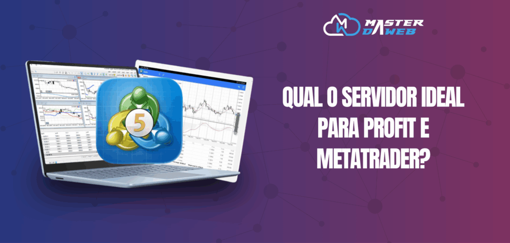 Qual o servidor ideal para Profit e Metatrader?