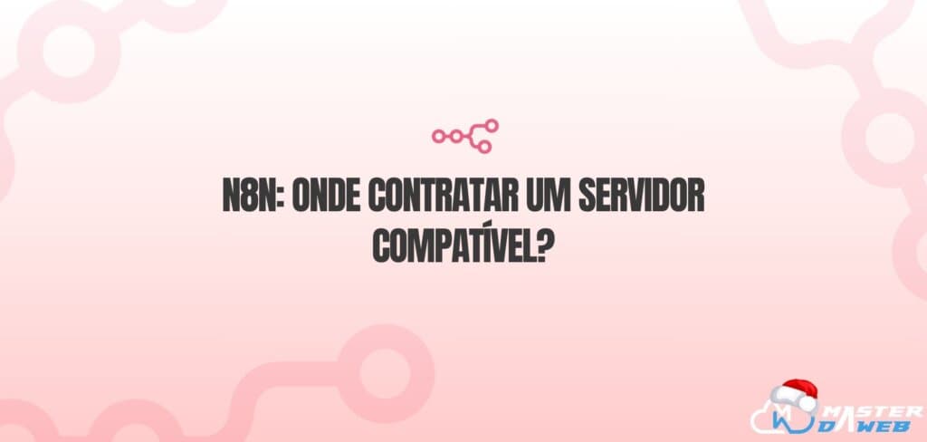 N8n: Onde contratar um servidor compatível?