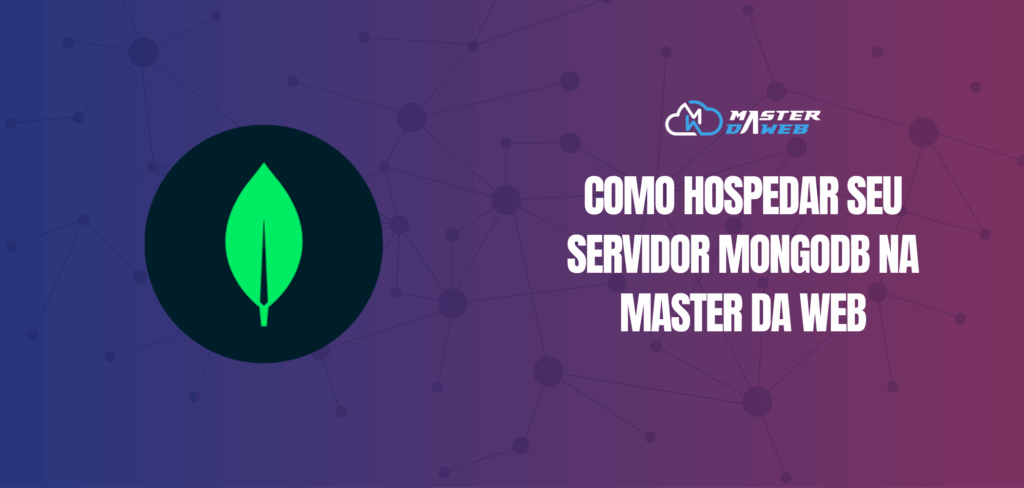 MongoDB: Como hospedar seu servidor MongoDB na Master da Web