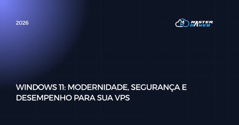 Windows 11: Modernidade, Segurança e Desempenho para sua VPS