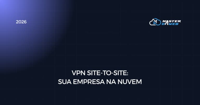 VPN site-to-site na nuvem: como integrar sua empresa à cloud