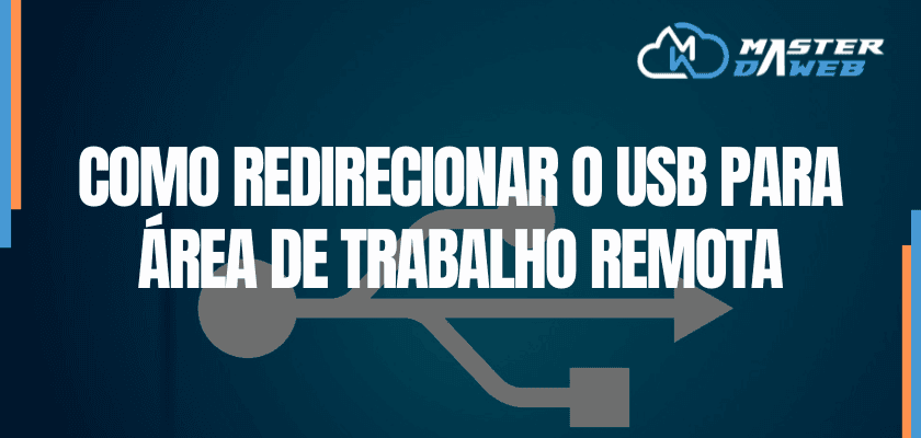 Como redirecionar o USB para Área de Trabalho Remota