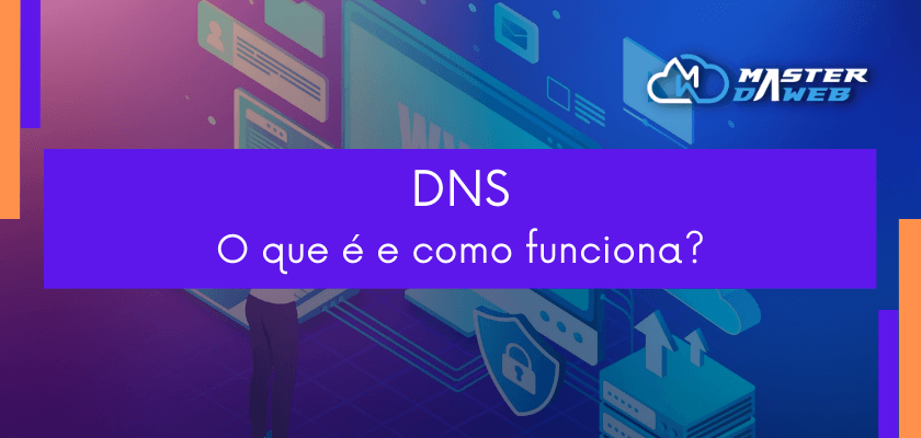 DNS: O que é e como funciona?