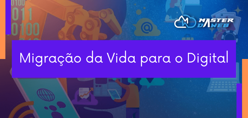 Migração da Vida para o Digital