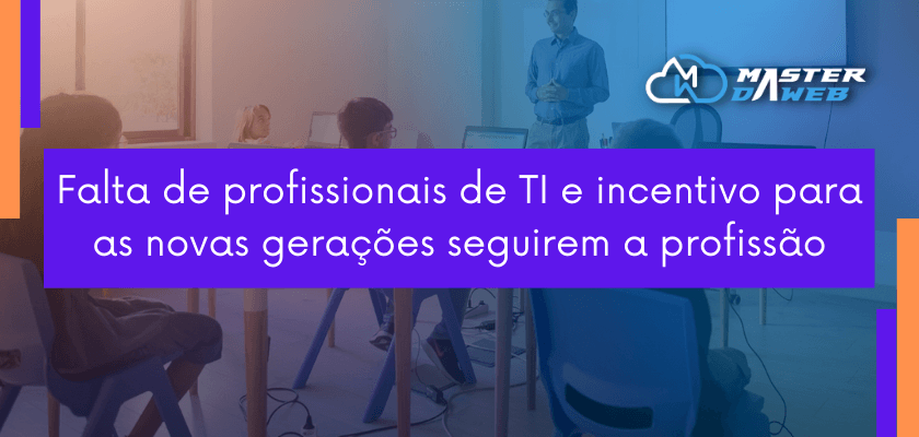 Lack of IT professionals and encouragement for new generations to follow the profession