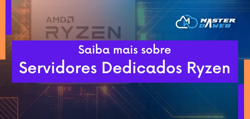 Servidores Dedicados Ryzen: conheça e contrate!