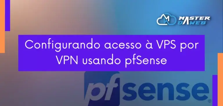 Configurando acesso à VPS por VPN usando pfSense