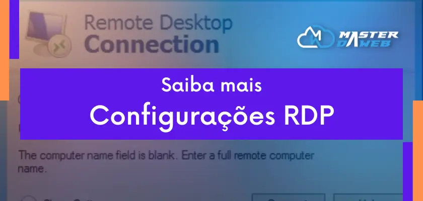 Saiba mais: Configurações RDP