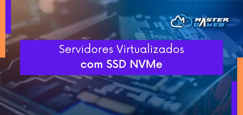 Servidores Virtualizados com NVMe