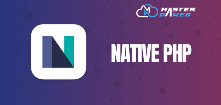 NativePHP: O Que É e Como Usar?