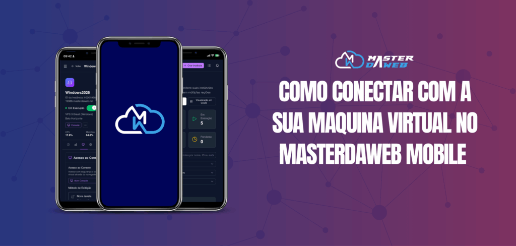 Como Conectar com a sua Maquina Virtual na Master da Web Mobile