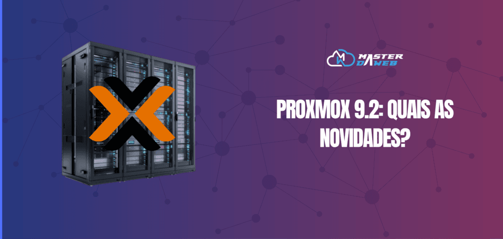 Proxmox 9.2: Quais as novidades?