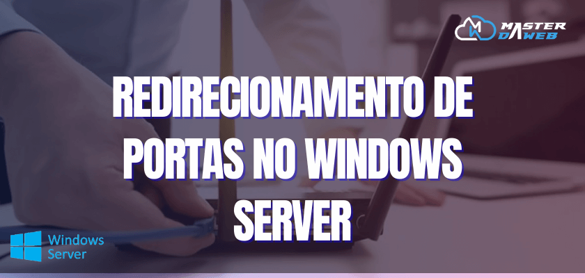 Redirecionamento de portas no Windows Server